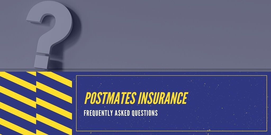 postmates insurance FAQ
